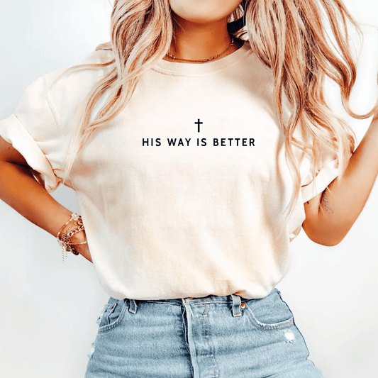 His Way Is Better Christian Faith Graphic Jesus T-Shirt - Hollow Point Society - T-Shirt