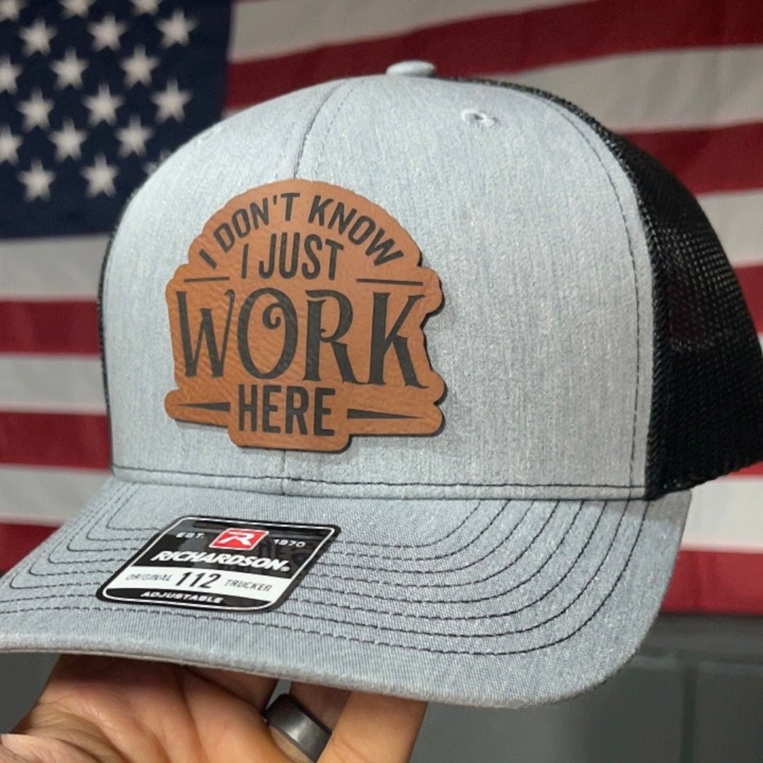 I Don’t Know, I Just Work Here Leather Patch Hat - Hollow Point Society - Patch Hat