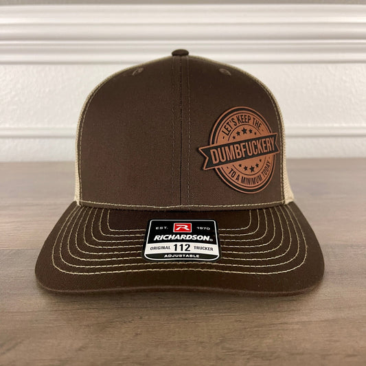 Keep The Dumbfckery Down To A Minimum Funny Leather Patch Hat Brown - Hollow Point Society - Patch Hat