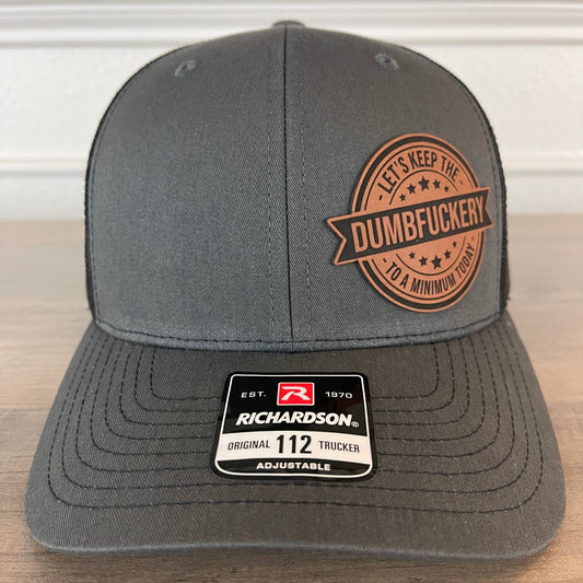 Let's Keep The Dumbfckery To A Minimum Today Funny Leather Patch Hat Charcoal/Black - Hollow Point Society - Patch Hat
