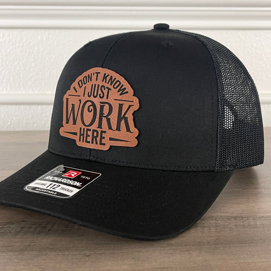 I Don't Know I Just Work Here Funny Leather Patch Hat Black - Hollow Point Society - Patch Hat