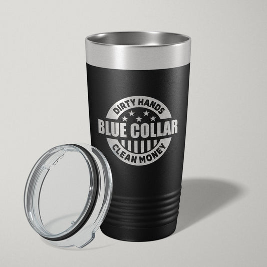 Blue Collar Dirty Hands Clean Money 20oz Laser Engraved Tumbler Travel Mug - Hollow Point Society - Tumblers