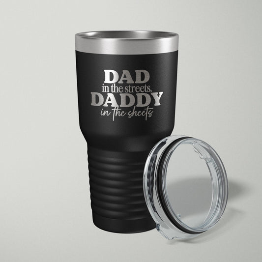 Dad In The Streets Daddy In The Sheets Laser Engraved Tumbler - 30oz - Hollow Point Society - Tumblers