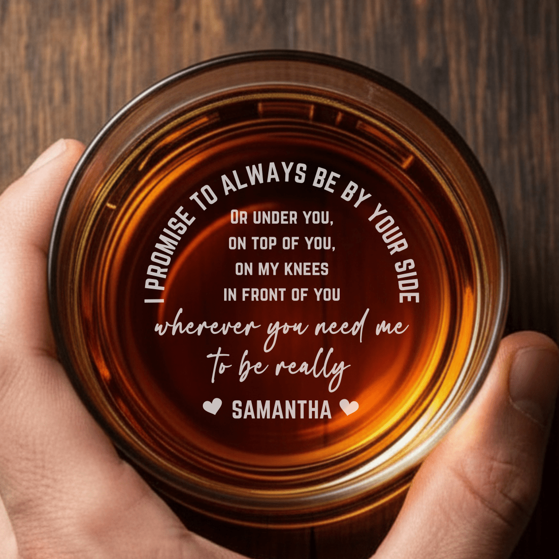 Engraved Whiskey Glass 'I Promise to Always Be By Your Side' Personalized Bottom Message Funny Rocks Glass with Name - Hollow Point Society - Whiskey Glass