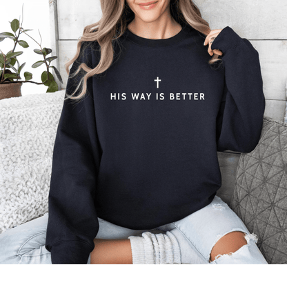His Way Is Better Christian Faith Gildan Jesus Sweatshirt - Hollow Point Society - Sweater