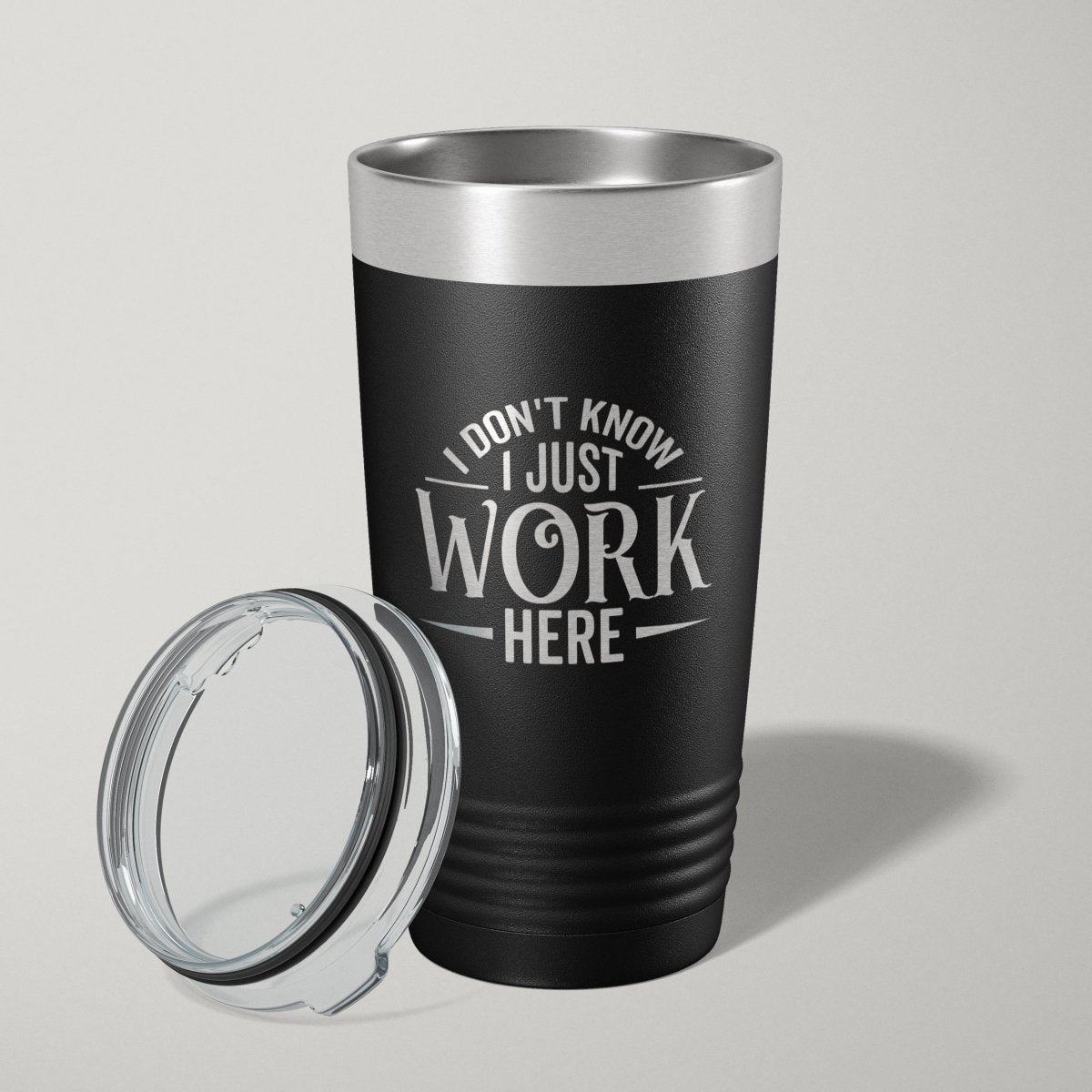 I Don't Know I Just Work Here 20oz Laser Engraved Tumbler Travel Mug - Hollow Point Society - Tumblers