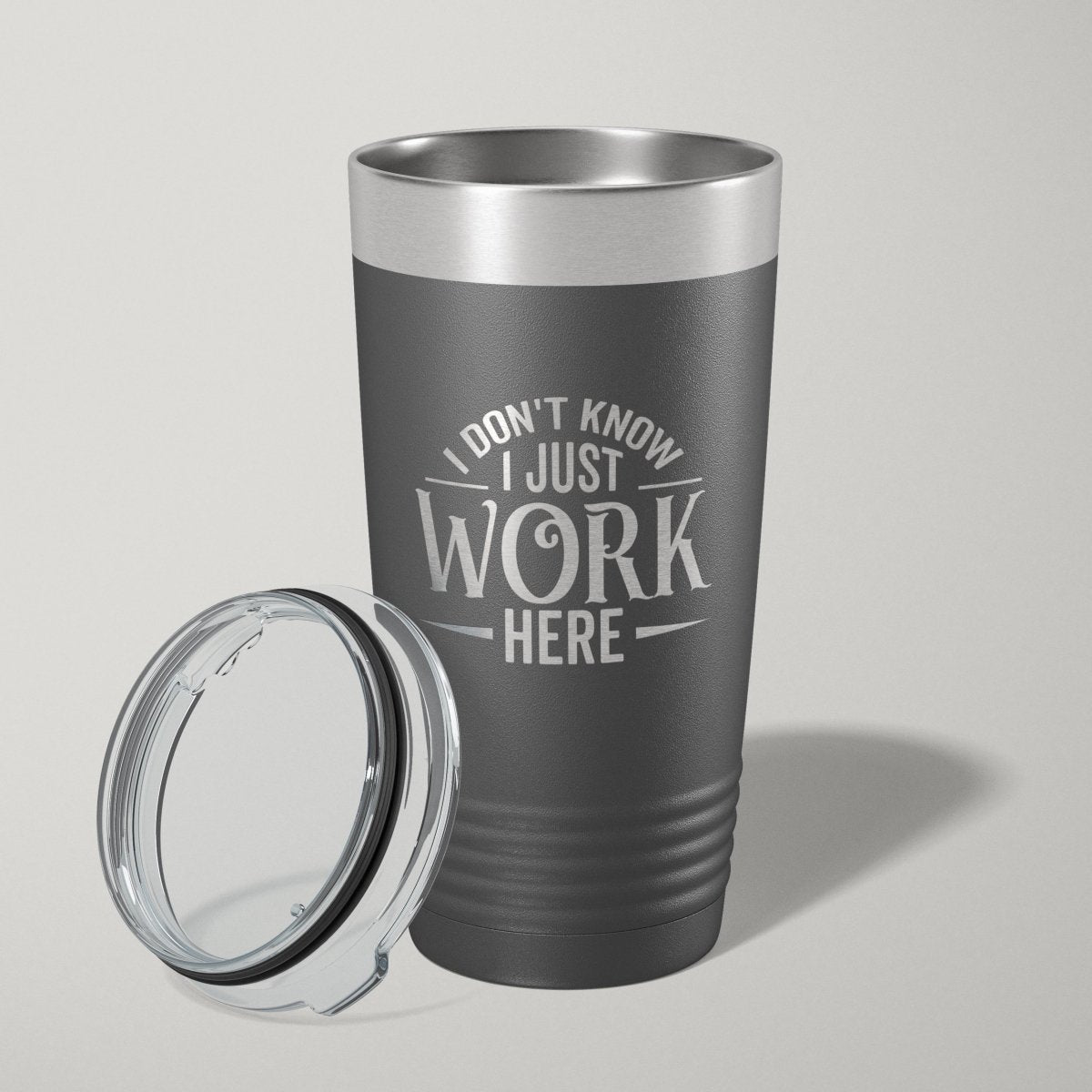 I Don't Know I Just Work Here 20oz Laser Engraved Tumbler Travel Mug - Hollow Point Society - Tumblers