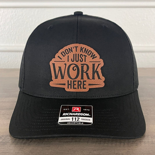 I Don't Know I Just Work Here Funny Leather Patch Hat Black - Hollow Point Society - Patch Hat