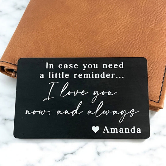 I Love You Now & Always Personalized Engraved Metal Wallet Card - Valentine Gift for Boyfriend or Husband - Hollow Point Society - Wallet Card