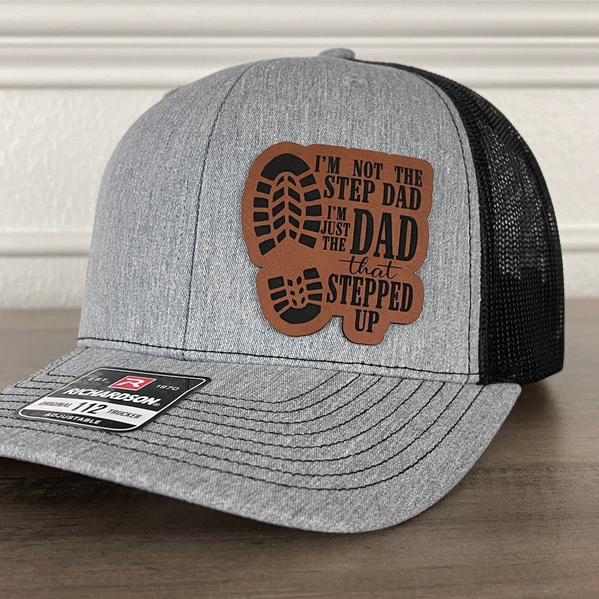 I'm Not The Step Dad I'm The Dad That Stepped Up Leather Patch Hat - Hollow Point Society - Patch Hat