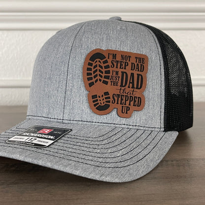 I'm Not The Step Dad I'm The Dad That Stepped Up Leather Patch Hat - Hollow Point Society - Patch Hat