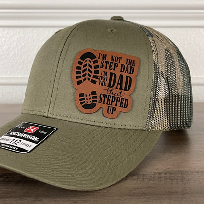 I'm Not The Step Dad I'm The Dad That Stepped Up Leather Patch Hat Green/Camo - Hollow Point Society - Patch Hat