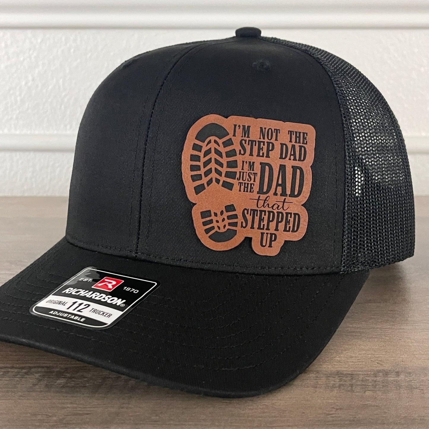 Im Not The STEP DAD I'm The DAD THAT STEPPED UP Side Leather Patch Hat Black - Hollow Point Society - Patch Hat