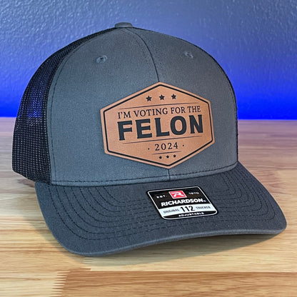 I'M VOTING FOR THE FELON Trump 2024 Leather Patch Hat Rawhide - Hollow Point Society - Patch Hat