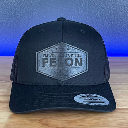 I'M VOTING FOR THE FELON Trump 2024 Leather Patch SnapBack Trucker Hat Black - Hollow Point Society - Patch Hat