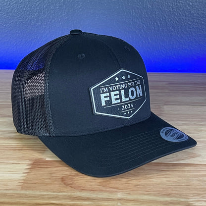 I'M VOTING FOR THE FELON Trump 2024 Leather Patch SnapBack Trucker Hat Black/Silver - Hollow Point Society - Patch Hat