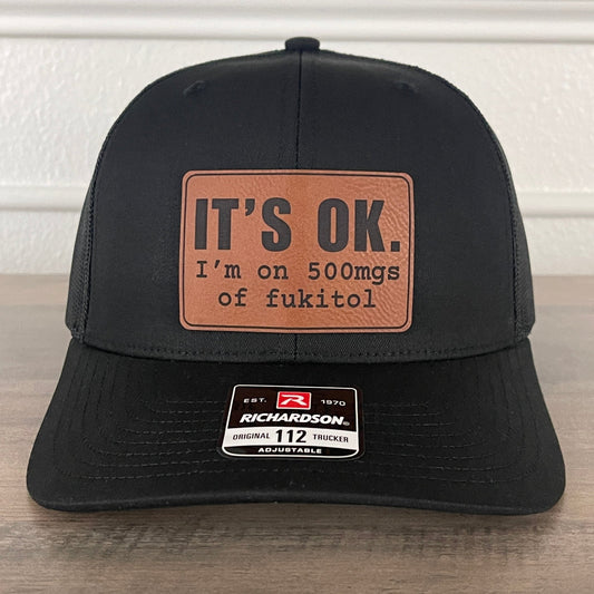 Its OK I'm On 500mgs Of FUKITOL Funny Leather Patch Hat Black - Hollow Point Society - Patch Hat