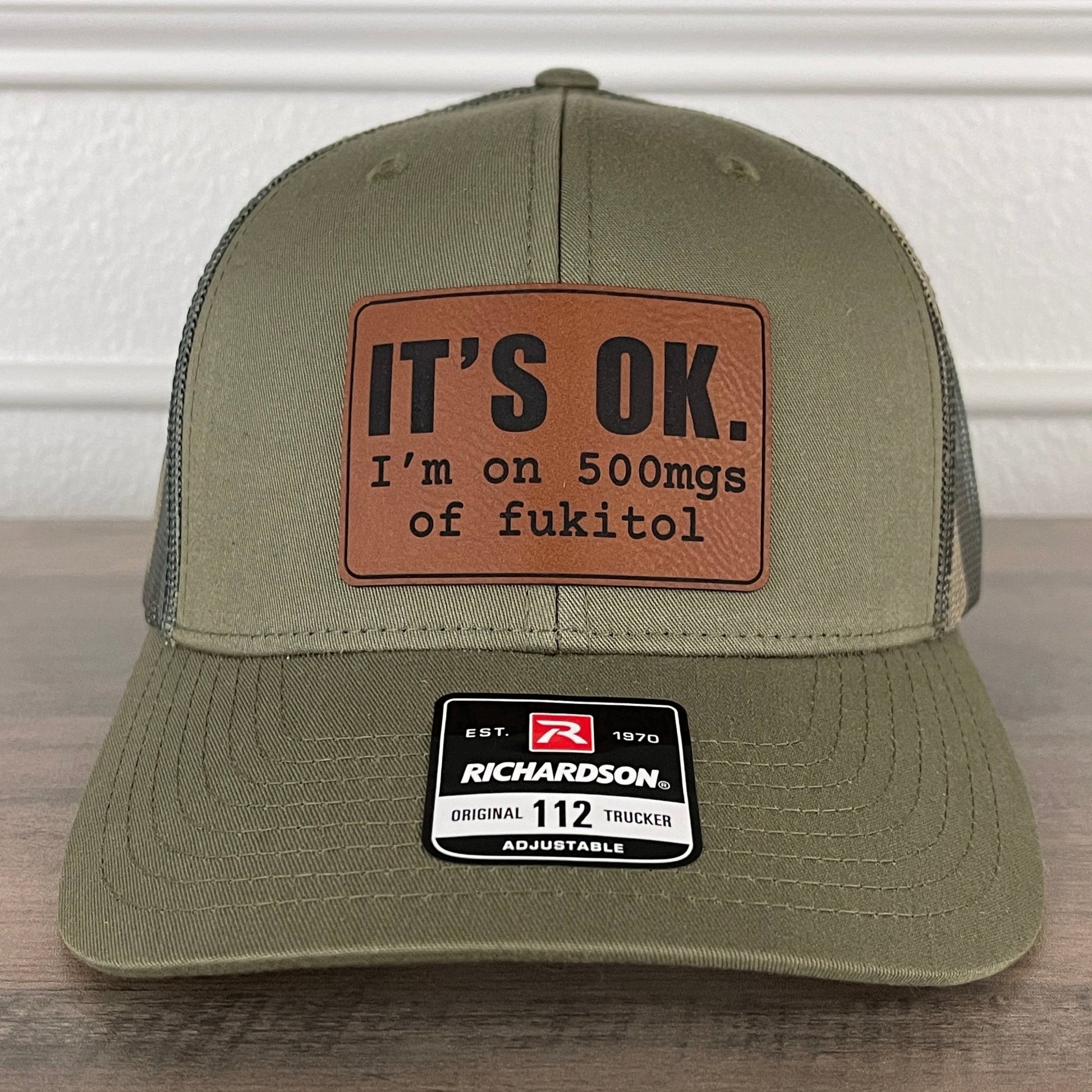 It's Ok I'm On 500mgs Of Fukitol Funny Leather Patch Hat Green/Camo - Hollow Point Society - Patch Hat