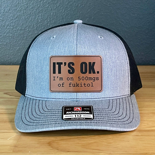 It's Ok I'm On 500mgs Of Fukitol Funny Leather Patch Hat - Hollow Point Society - Patch Hat