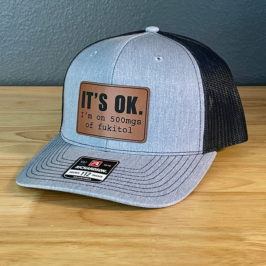 It's Ok I'm On 500mgs Of Fukitol Funny Leather Patch Hat - Hollow Point Society - Patch Hat