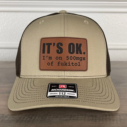 It's Ok I'm On 500mgs Of Fukitol Funny Leather Patch Hat Khaki/Brown - Hollow Point Society - Patch Hat