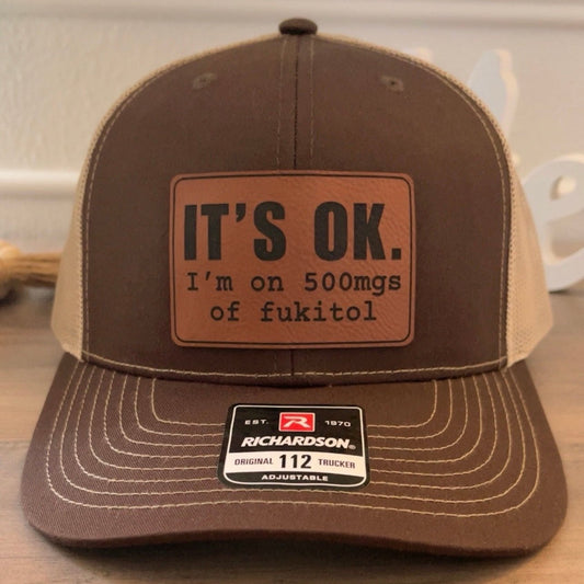 It's Ok I'm On 500mgs Of Fukitol Leather Patch Hat Brown - Hollow Point Society - Patch Hat