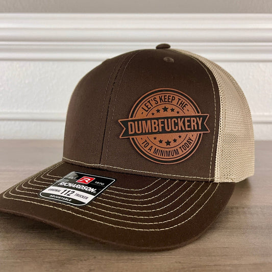 Keep The Dumbfckery Down To A Minimum Funny Leather Patch Hat Brown - Hollow Point Society - Patch Hat