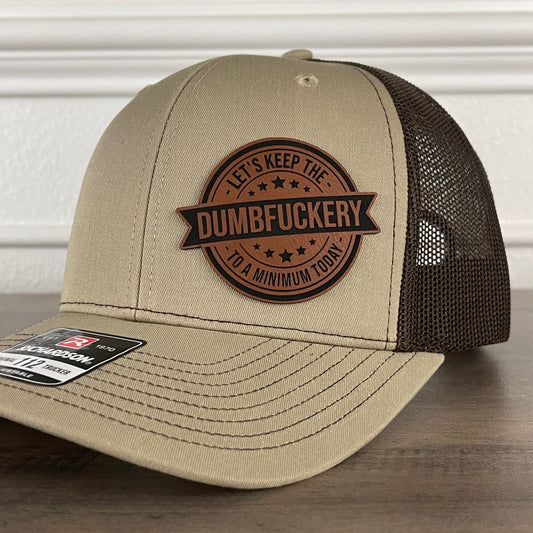 Let's Keep The Dumbfckery To A Minimum Today Funny Leather Patch Hat Khaki/Brown - Hollow Point Society - Patch Hat