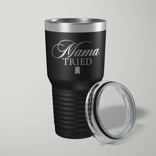 MAMA TRIED Funny Laser Engraved Tumbler - 30oz - Hollow Point Society - Tumblers