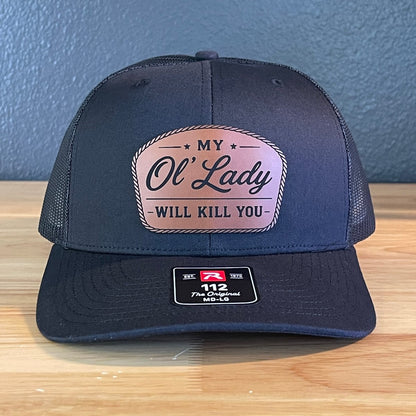 My Ol' Lady Will Kill You Trucker Hat - Hollow Point Society - Patch Hat