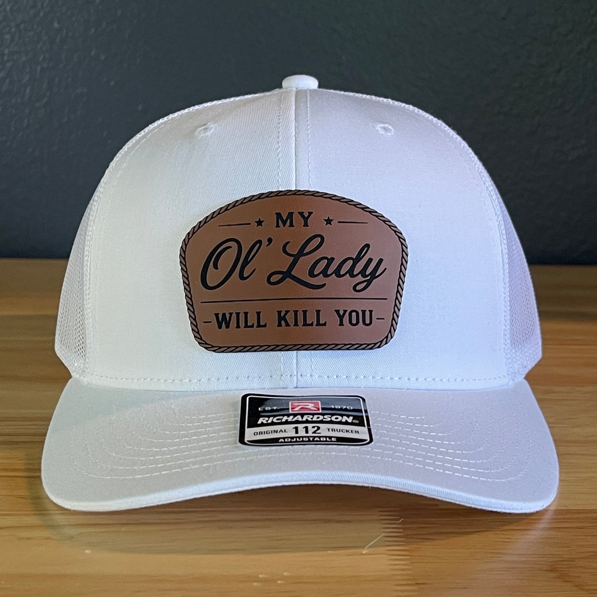 My Ol' Lady Will Kill You Trucker Hat - Hollow Point Society - Patch Hat