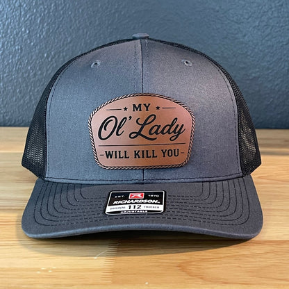 My Ol' Lady Will Kill You Trucker Hat - Hollow Point Society - Patch Hat