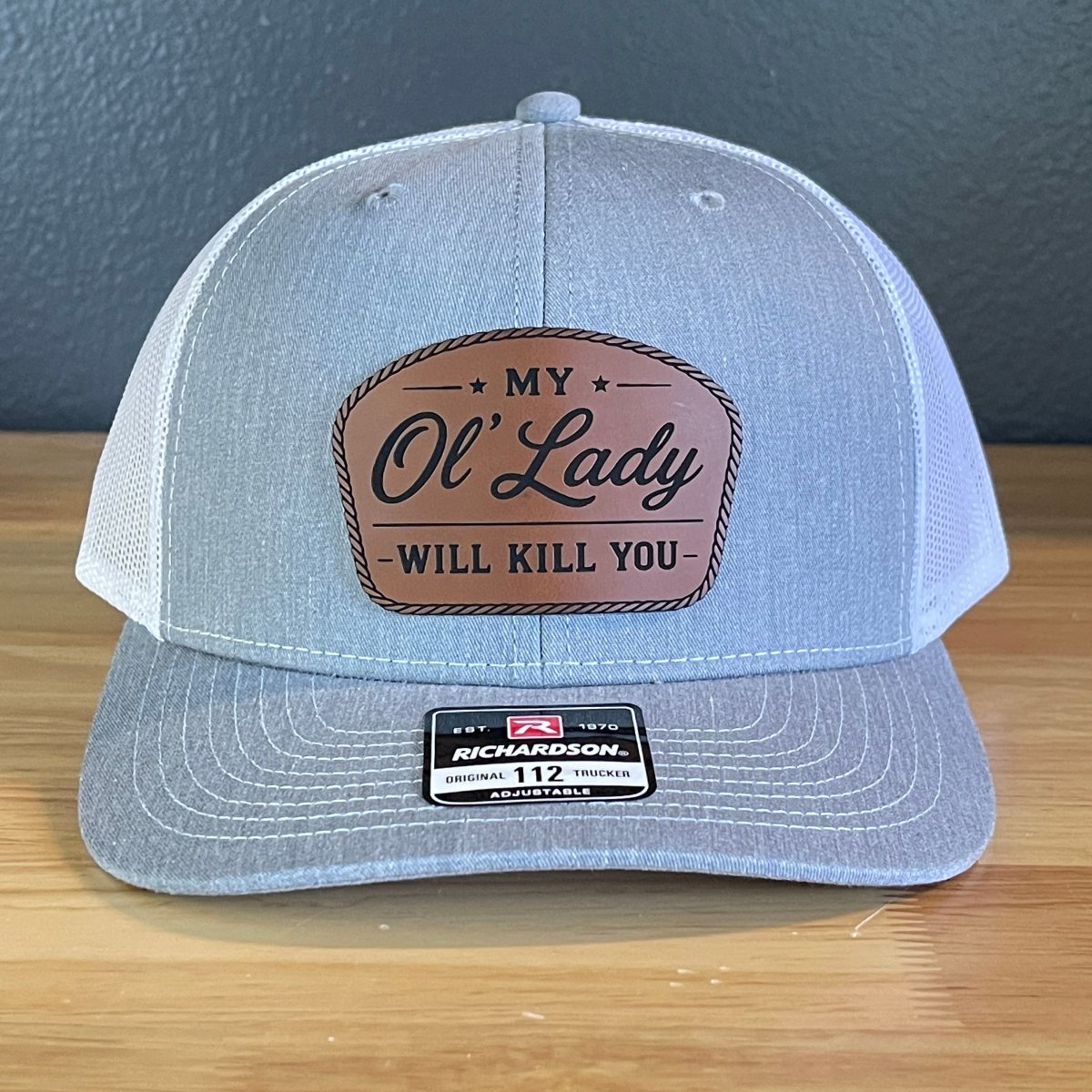 My Ol' Lady Will Kill You Trucker Hat - Hollow Point Society - Patch Hat