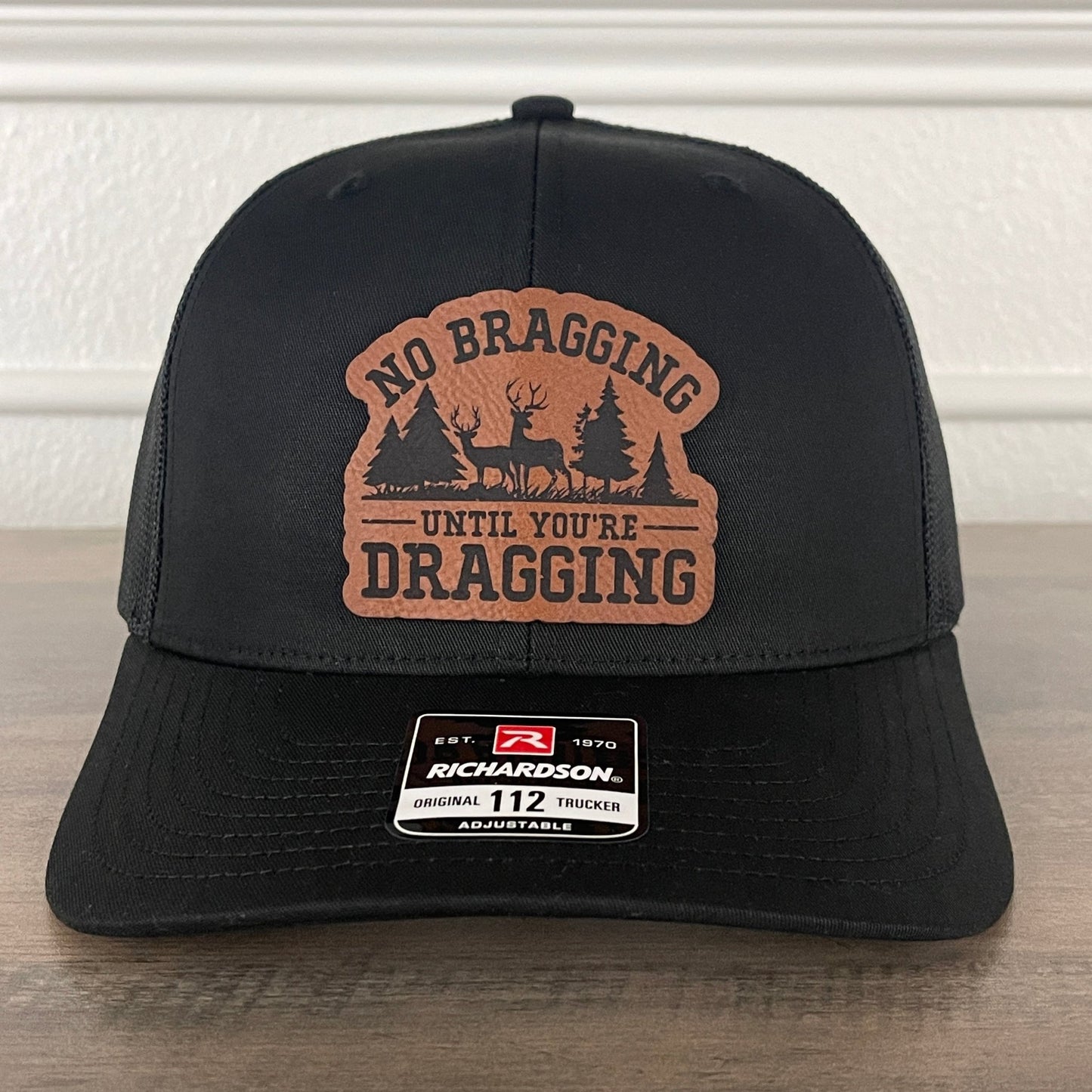 No Bragging Until You're Dragging Deer Hunting Leather Patch Hat Black - Hollow Point Society - Patch Hat