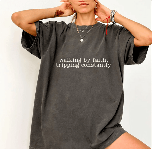 Walking by Faith Tripping Constantly Christian Faith Oversized T-Shirt - Hollow Point Society - T-Shirt