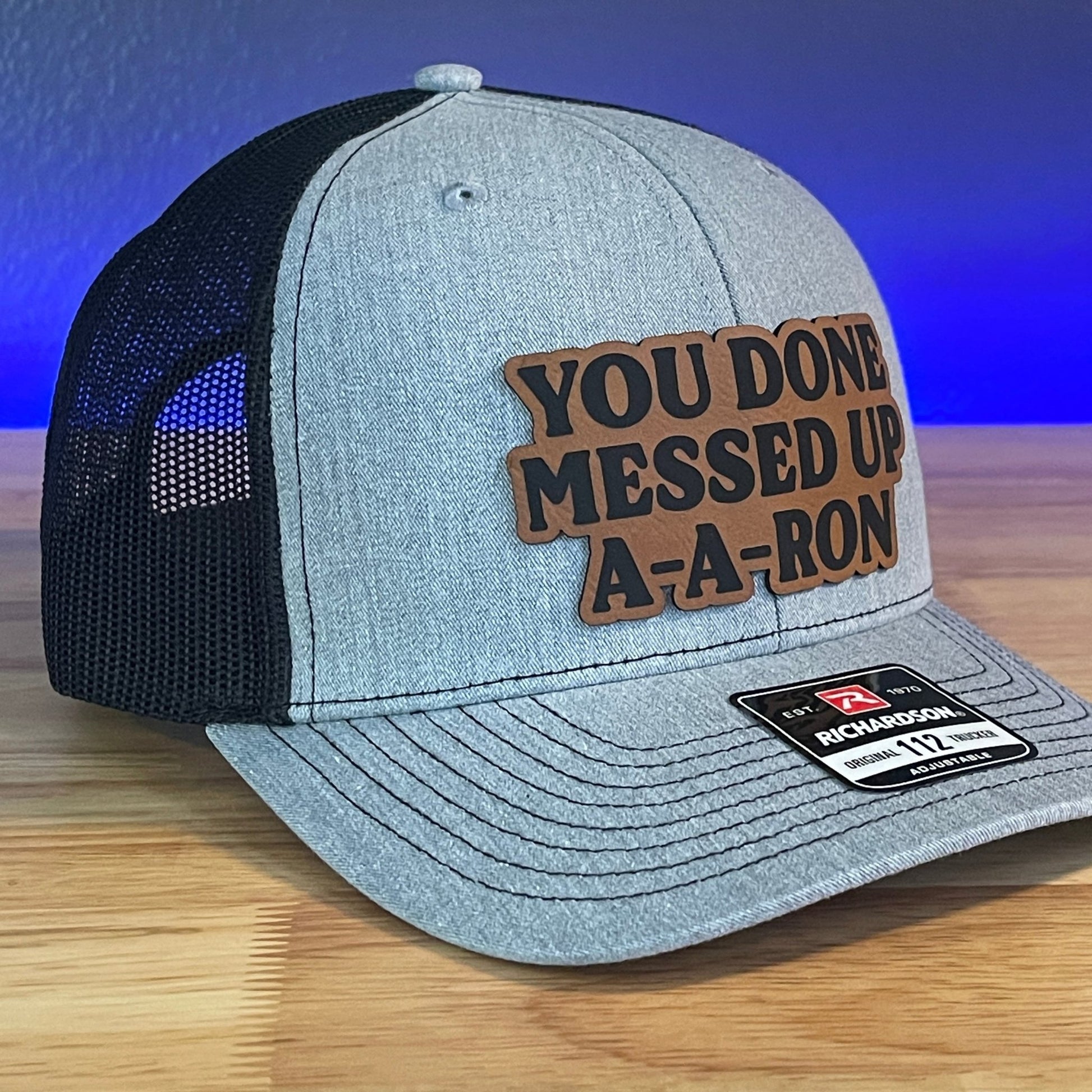 You Done Messed Up A A Ron Funny Leather Patch Hat - Hollow Point Society - Patch Hat