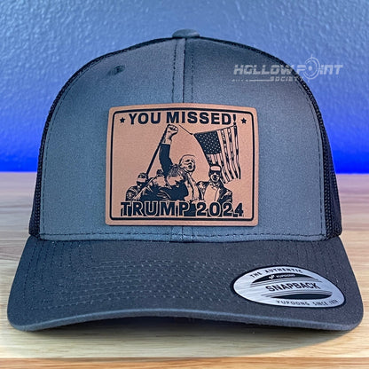 Trump Hat YOU MISSED SnapBack Trucker Rawhide Leather Patch Charcoal Hat - Hollow Point Society - Patch Hat