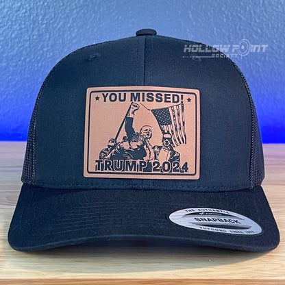 YOU MISSED Trump 2024 SnapBack Trucker Rawhide Leather Patch Hat Black - Hollow Point Society - Patch Hat