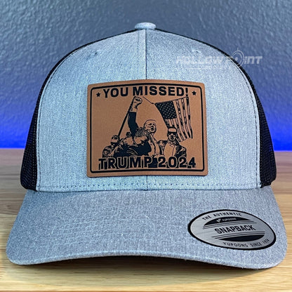 Trump Hat YOU MISSED SnapBack Trucker Rawhide Leather Patch Hat - Hollow Point Society - Patch Hat